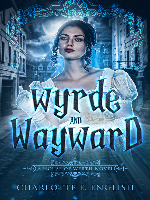 Title details for Wyrde and Wayward by Charlotte E. English - Available